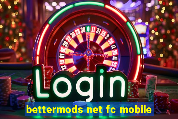 bettermods net fc mobile